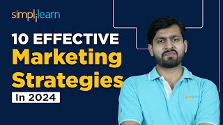 10 EFFECTIVE Marketing Strategies In 2024  Best Marketing Strategies To GROW A Business Simplilearn [upl. by Herries]