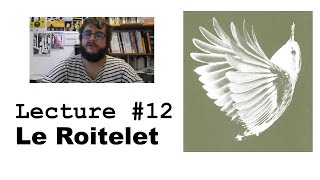 Lecture 12  Le Roitelet extrait [upl. by Iborian]