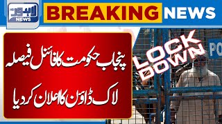 Big Lockdown Implementation  Government Final Decision  Lahore News HD [upl. by Anertal175]