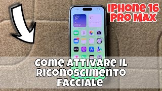 Come attivare il riconoscimento facciale su iPhone 16 Pro Max  Face ID iPhone [upl. by Eelanna728]