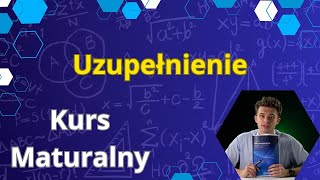 Uzupełnienie  Kurs maturalny  matematyka [upl. by Malloch729]