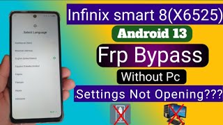 Infinix Smart 8 X6525 FRP Bypass without PC Android 13Activity Launcher Not Working  New Method [upl. by Colwen]