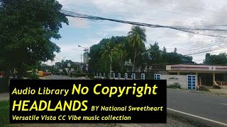 Headlands  National Sweetheart  Stunning Chill Music No Copyright Audio Library [upl. by Anahsal]