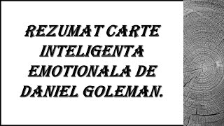 Rezumat Carte Inteligenta Emotionala De Daniel Goleman [upl. by Thorr]