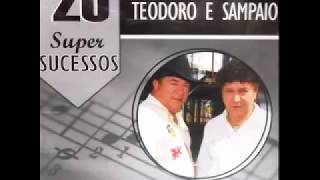 Teodoro amp Sampaio  20 Super Sucessos [upl. by Albright]