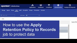 How to use the Apply Retention Policy to Records job to protect data  OpenText InfoArchive [upl. by Clevie500]