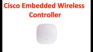 How to Configure Embedded Wireless Controller on CISCO 9120 AP [upl. by Nicko]