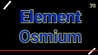 Osmium  Element osmium 76  osmium uses  osmium electron configuration  the rarest metal [upl. by Ycal534]