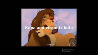 Kopa and vitani tribute [upl. by Bentlee669]