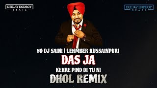 Das Ja Dhol Remix  DJ SAINI amp Lehmber Hussainpuri  Kehre Pind Di Tu Ni Remix Wedding Special Uk [upl. by Amelina447]