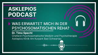 Podcast Was erwartet mich in der Psychosomatischen Reha  Asklepios [upl. by Nierman]