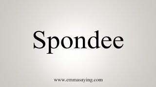 How To Say Spondee [upl. by Nimzzaj]