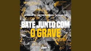 Bate Junto Com o Grave [upl. by Sreip592]