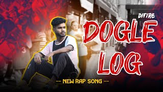 DOGLE LOG  DIFIRE  NEW RAP SONG 2K24  OFFICIAL MUSIC VIDEO [upl. by Nilsoj]