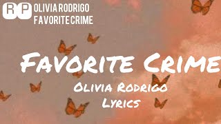 Olivia Rodrigo  Favorite Crime Lyrics [upl. by Schott184]