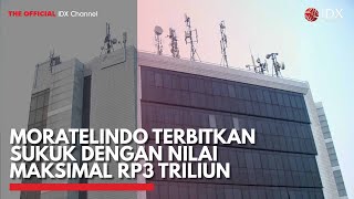 Moratelindo Terbitkan Sukuk Dengan Nilai Maksimal Rp3 Triliun  IDX CHANNEL [upl. by Sirrap416]