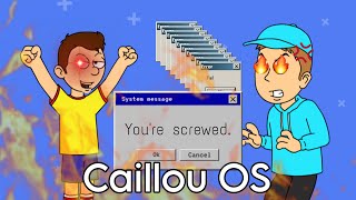 Caillou OS [upl. by Savell]