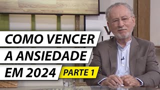 Como VENCER a ANSIEDADE em 2024  PARTE 1  Dr Cesar Vasconcellos Psiquiatra [upl. by Hizar]