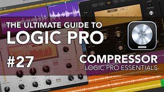 Logic Pro 27  Compressor Compression Explained [upl. by Yssak]