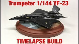 Trumpeter 1144 YF23 Black Widow Two TIMELAPSE BUILD [upl. by Oinotnaocram272]