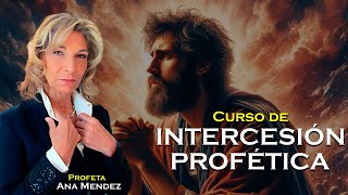 Ana Méndez Ferrell  Curso de Intercesión Profética [upl. by Winton]