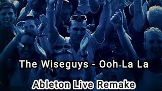 The Wiseguys  Ooh La La Ableton Live Remake [upl. by Annabell991]