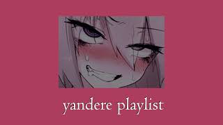 pov your yandere mode is activated  yanderobsessive playlist [upl. by Lyrradal]