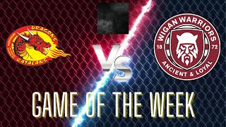 SuperLeague Raw  Game of the Week Round 23  Catalan Dragons vs Wigan Warriors [upl. by Acinyt87]