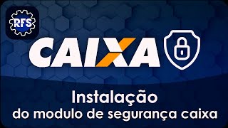 Instalando o módulo adicional de segurança da Caixa [upl. by Einnod]