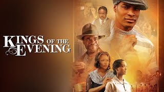 Kings Of The Evening  Inspirational Drama Starring Tyson Beckford Lynn Whitfield Glynn Turman [upl. by Rhonda]