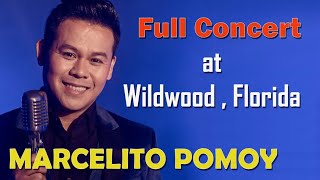 MARCELITO POMOY  Full Official Concert Video  Live in Wildwood Florida USA  4K  Ultra  HD [upl. by Winson528]