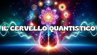 IL CERVELLO QUANTISTICO [upl. by Noni]