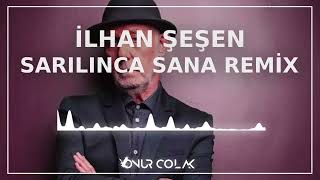 İlhan Şeşen  Sarılınca Sana  Onur Colak Remix [upl. by Sumerlin]