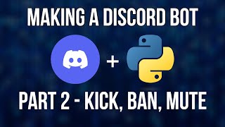 How To Code a Discord Bot In Python Tutorial  Part 2  Moderation Commands KickBanMuteTimeout [upl. by Sexton]