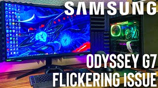 Samsung Odyssey G7  Flickering Issue Lets Try to Solve This [upl. by Eniluqaj]