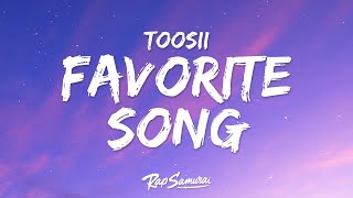 Toosii  Favorite Song Lyrics [upl. by Damicke]