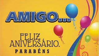 MENSAGEM DE ANIVERSARIO PARA UM AMIGO ESPECIAL  PARABÉNS  FELIZ ANIVERSÁRIO [upl. by Wilsey299]