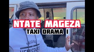 Ntate Mageza  Taxi Drama 1 [upl. by Nnaeirual]