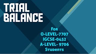 Trail Balance  OLEVEL  7707  IGCSE  0452  ALEVEL  9706 [upl. by Gilson]