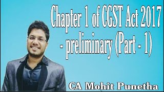 CHAPTER I of CGST Act 2017  Preliminary Part1 TaxGupshup [upl. by Aloiv930]