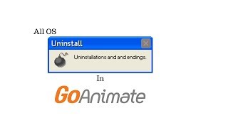 All OS Uninstallations and Endings in GoAnimate [upl. by Corbin]