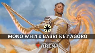 Mono White Basri Ket Aggro  Standard Deck  Magic The Gathering Arena [upl. by Jephum]