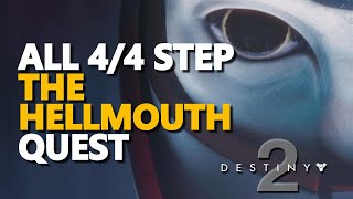 All Steps The Hellmouth Quest Destiny 2 [upl. by Larkin455]