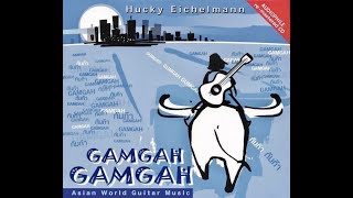 Hucky Eichelmann  Gamgah Gamgah กัมก๊า กัมก๊า [upl. by Fredi]