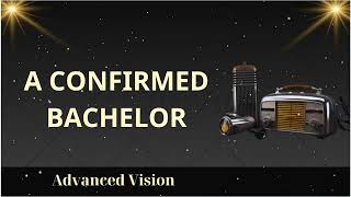 A Confirmed Bachelor  Advanced Vision [upl. by Nodyarb401]