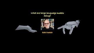 Keith Frankish What are large language models doing [upl. by Lourdes]