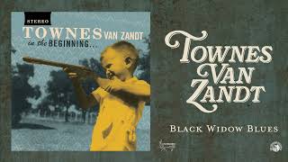 Townes Van Zandt  Black Widow Blues Official Audio [upl. by Ailis466]