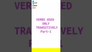 Verbs Used Only Transitively ll English Grammar ll Shorts [upl. by Charie]