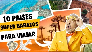 😱 10 paises SUPER BARATOS para VIAJAR 🤑  2023 [upl. by Grady821]