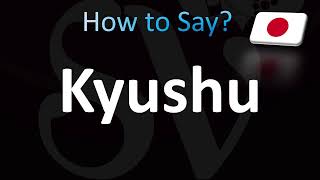 How to Pronounce Kyushu Japanese [upl. by Eendyc]